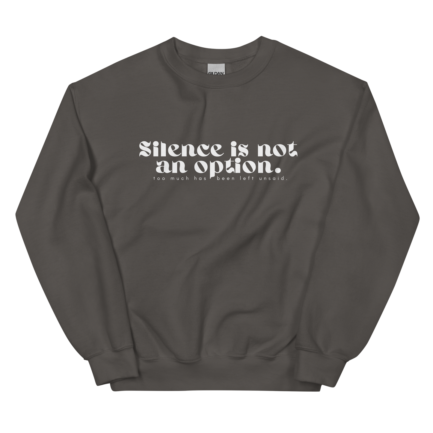 Silent is Not an Option | Unisex Sweatshirt
