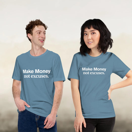 Make Money Not Excuses T-Shirt – Motivational Shirt for Entrepreneurs, Side Hustlers & Go-Getters - Modern Threads Co.