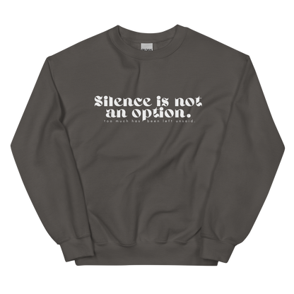 Silent is Not an Option | Unisex Sweatshirt