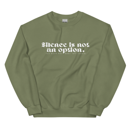 Silent is Not an Option | Unisex Sweatshirt
