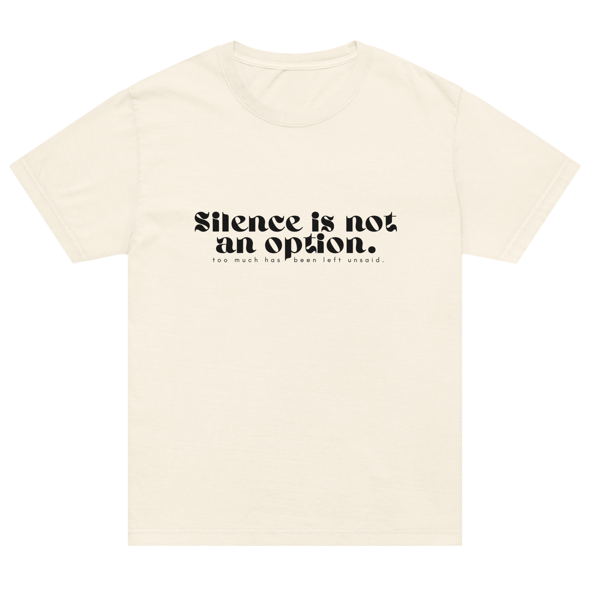 White t-shirt with black text 'Silence is not an option.' on a white background