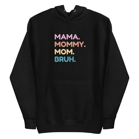 MAMA, MOMMY, MOM BRUH